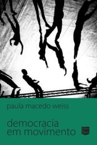 "Democracia em Movimento", de Paula Macedo Weiss, publicado pela Folhas de Relva Edições em 2022. Foto: Cortesia Folhas de Relva Edições