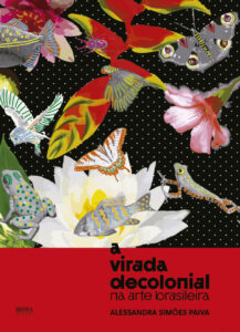 Capa do livro "A virada na arte decolonial brasileira", de Alessandra Simões Paiva (Editora Mireveja; 240 págs.)