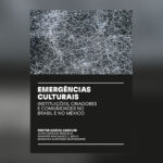 Capa do livro "Emergências Culturais: Instituições, Criadores e Comunidades no Brasil e no México" (Edusp), organizado por Néstor García Canclini